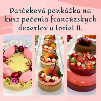 Darčeková poukážka na kurz pečenia francúzskych dezertov a dizajnových toriet II.